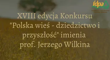 Konkurs o polskiej wsi z nagrodą 10 tys. zł. Liczą się także wspomnienia